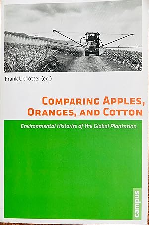 Immagine del venditore per .Comparing Apples, Oranges, and Cotton - Environmental Histories of the Global Plantation venduto da Bookworm