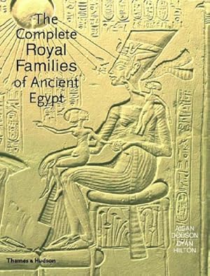 Seller image for The Complete Royal Families of Ancient Egypt: A Genealogical Sourcebook of the Pharaohs for sale by Pieuler Store