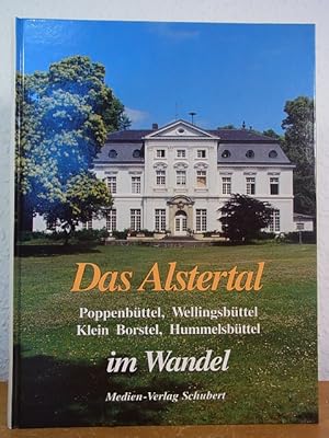 Image du vendeur pour Das Alstertal im Wandel. Poppenbttel, Wellingsbttel, Klein Borstel, Hummelsbttel in alten und neuen Bildern mis en vente par Antiquariat Weber