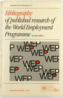 Bild des Verkufers fr Bibliography of Published Research of the World Employment Programme (Seventh Edition) zum Verkauf von PsychoBabel & Skoob Books