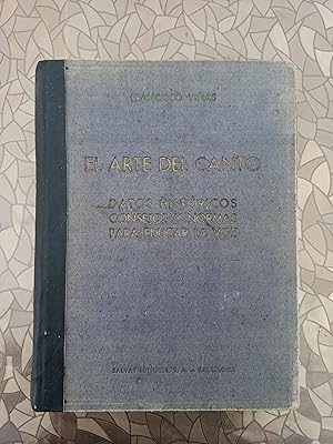 Imagen del vendedor de EL ARTE DEL CANTO: DATOS HISTORICOS, CONSEJOS Y NORMAS PARA EDUCAR LA VOZ a la venta por Librera La Esconda