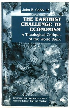 Seller image for The Earthist Challenge to Economism: A Theological Critique of the World Bank (Religion and Politics Series) for sale by PsychoBabel & Skoob Books
