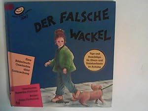Imagen del vendedor de Der falsche Wackel. Eine Bilderbuchgeschichte ber Enttuschung a la venta por ANTIQUARIAT FRDEBUCH Inh.Michael Simon