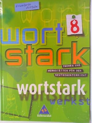 Bild des Verkufers fr wortstark / wortstark - Erweiterte Ausgabe 2003 Themen und Werksttten fr den Deutschunterricht - Erweiterte Ausgabe 2003 / SprachLeseBuch 8 zum Verkauf von mediafritze