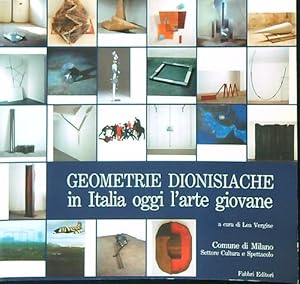 Bild des Verkufers fr Geometrie dionisiache in Italia oggi l'arte giovane zum Verkauf von Librodifaccia