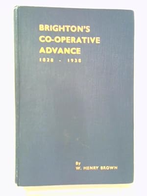 Imagen del vendedor de Brighton's Co-Operative Advance 1828-1938 a la venta por World of Rare Books