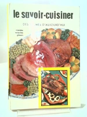 Bild des Verkufers fr Le Savoir Cuisiner Des Femmes D' Aujourd' Hui zum Verkauf von World of Rare Books