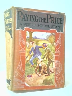 Bild des Verkufers fr Paying The Price, A Public School Story zum Verkauf von World of Rare Books