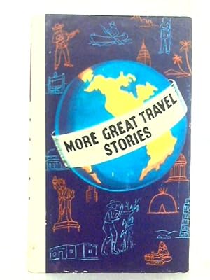 Imagen del vendedor de More Great Travel Stories a la venta por World of Rare Books