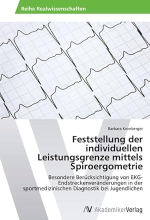 Bild des Verkufers fr Feststellung der individuellen Leistungsgrenze mittels Spiroergometrie zum Verkauf von Rheinberg-Buch Andreas Meier eK