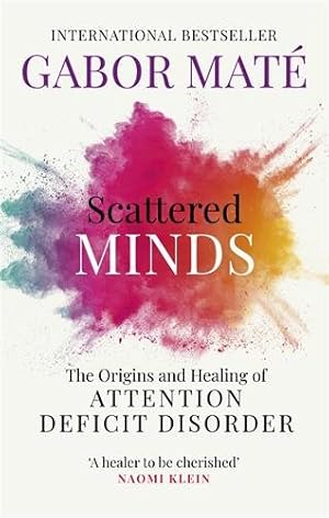 Bild des Verkufers fr Scattered Minds : The Origins and Healing of Attention Deficit Disorder zum Verkauf von GreatBookPrices