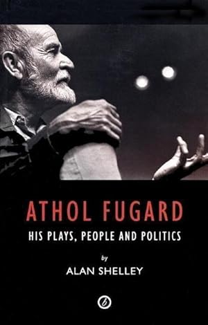 Immagine del venditore per Athol Fugard : His Plays, People and Politics venduto da AHA-BUCH GmbH