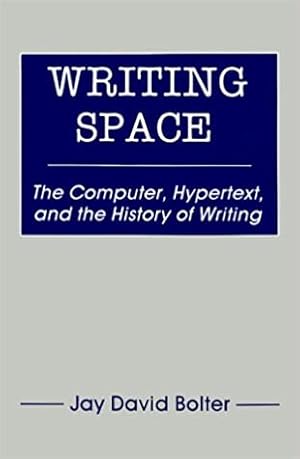 Imagen del vendedor de Writing Space: the Computer, Hypertext, and the History of Writing a la venta por Paul Brown