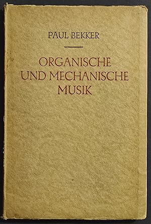 Organische und Mechanische Musik - P. Bekker - Ed. Stuttgart - 1928