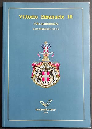 Vittorio Emanuele III - La Sua Monetazione - Numismatica Varesi - 2000