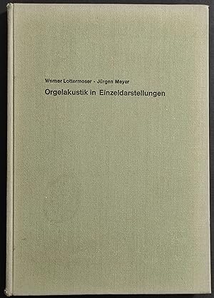 Orgelakustik in Einzeldarstellungen Teil I - W. Lottermoser - J. Meyer - 1966