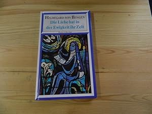 Imagen del vendedor de Die Liebe hat in der Ewigkeit ihr Zelt. Hildegard von Bingen. Textausw. von Marianne Ligendza a la venta por Versandantiquariat Schfer