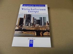 Seller image for Wirtschaftsraum Europa : vom Ende der Nationalkonomien. Fischer ; 60148 : Europische Geschichte for sale by Versandantiquariat Schfer