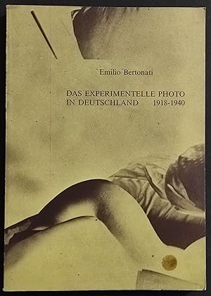 Das Experimentelle Photo in Deutschland 1918 - 1940 - E. Bertonati - 1978