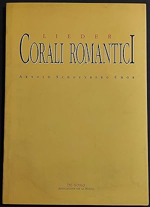 Lieder - Corali Romantici - Arnold Schoenberg Chor - Ed. De Sono