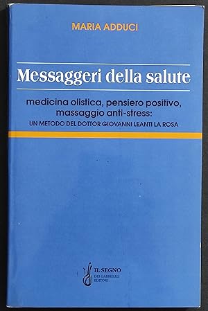 Messaggeri della Salute - M. Adducci - Ed. Il Segno dei Gabriellli - 1997