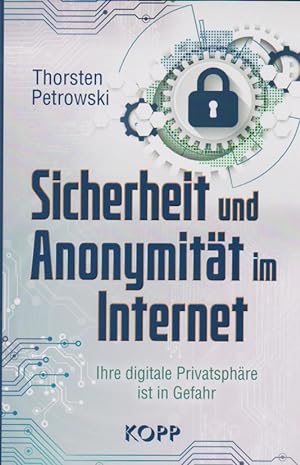 Bild des Verkufers fr Sicherheit und Anonymitt im Internet: Ihre digitale Privatsphre ist in Gefahr zum Verkauf von Falkensteiner