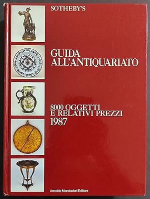 Sotheby's Guida Antiquariato - 8000 Oggetti e Prezzi - Ed. Mondadori - 1987