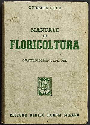 Manuale di Floricoltura - G. Roda - Ed. Hoepli - 1955