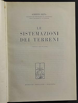 Le Sistemazioni dei Terreni - A. Oliva - Ed. Agricole - 1952