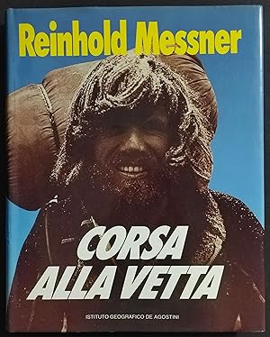 Corsa alla Vetta - R. Messner - Ed. De Agostini - 1986
