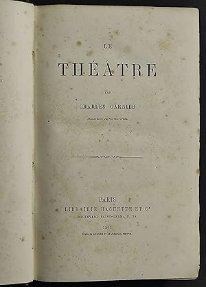 Le Theatre - C. Garnier - Ed. Hachette - 1871