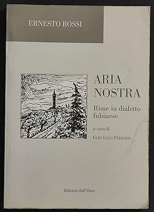 Aria Nostra - Rime in Dialetto Fubinese - E. Rossi - Ed. dell'Orso - 2003