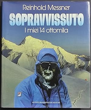 Sopravvissuto - I miei 14 Ottomila - R. Messner - Ed. De Agostini - 1987