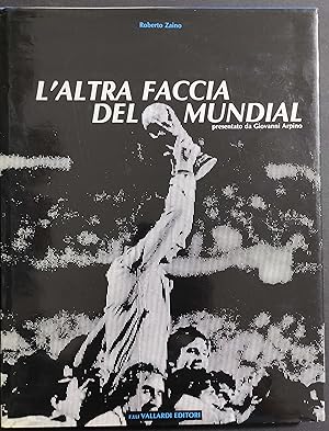 L'Altra Faccia del Mundial - R. Zaino - Ed. Vallardi - 1982
