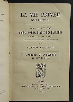La Vie Privee - Modes, Moeus, Usages des Parisiens - A. Franklin - 1887