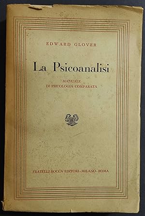 La Psicoanalisi - E. Glover - Ed. Fratelli Bocca - 1953