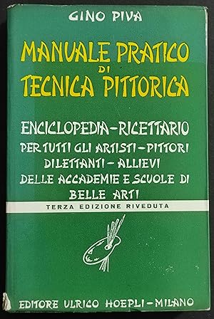 Manuale Pratico di Tecnica Pittorica - G. Piva - Ed. Hoepli - 1964