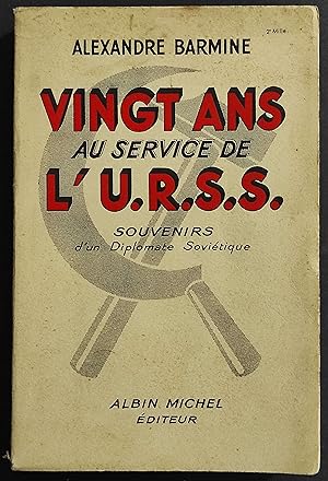 Vingt ans au Service de l' U.R. S. S. - A. Barmine - Ed. Albin Michel - 1939