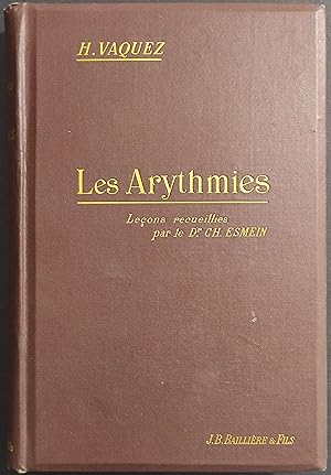 Les Arythmies - H. Vaquez - Ed. Bailliere - 1911
