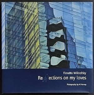 Reflections on my Loves - F. Wilinofsky - Ed. Weber & Weber - 2010