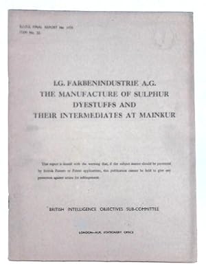 Imagen del vendedor de I.G. Farbenindustrie A.G. Manufacture of Sulphur Dyestuffs and Their Intermediates at Mainkur; B.I.O.S. Final Report No. 1155. Item No. 22. a la venta por World of Rare Books