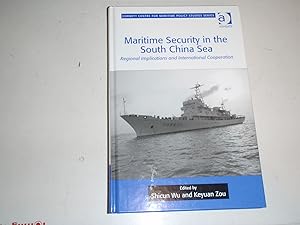 Seller image for Maritime Security in the South China Sea: Regional Implications and International Cooperation (Corbett Centre for Maritime Policy Studies Series) for sale by Westgate Bookshop