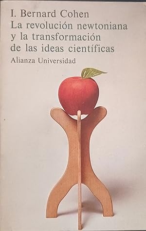 LA REVOLUCION NEWTONIANA Y LA TRANSFORMACION DE LAS IDEAS CIENTIFICAS