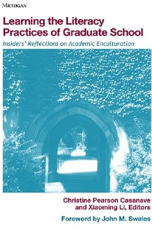 Bild des Verkufers fr Learning the Literacy Practices of Graduate School: Insiders' Reflections on Academic Enculturation zum Verkauf von Redux Books