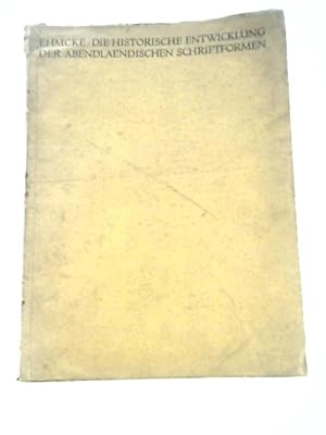 Seller image for Die Historische Entwicklung Der Abendlaendischen Schriftformen for sale by World of Rare Books