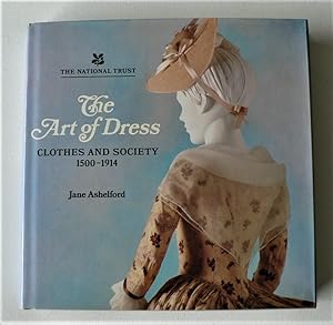 Imagen del vendedor de The Art of Dress: Clothes and Society, 1500-1914 a la venta por Colin Neville, Woodbine Books