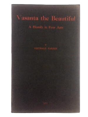 Image du vendeur pour Vasanta the Beautiful; A Homily in Four Acts mis en vente par World of Rare Books