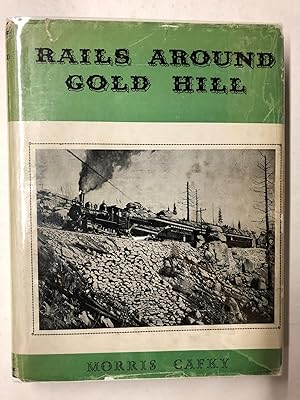 Imagen del vendedor de Rails Around Gold Hill Denver, Colorado a la venta por Chamblin Bookmine