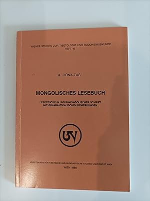 Mongolisches Lesebuch Lesestücke in Uigur-Mongolischer Schrift mit grammatikalischen Bemerkungen ...