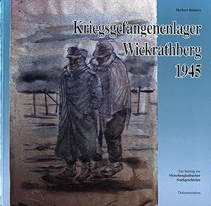Kriegsgefangenenlager Wickrathberg 1945. (POW TE A-9). Ein Beitrag zur Mönchengladbacher Stadtges...